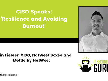 CISO Speaks: Resilience and Avoiding Burnout