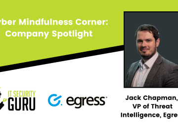 Cyber Mindfulness Corner Company Spotlight: Egress