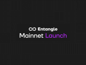 Entangle Launches Mainnet Leveraging Omnichain Interoperability