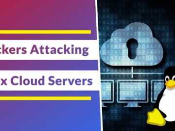 Hackers Attacking Linux Cloud Servers To Gain Control And Storage