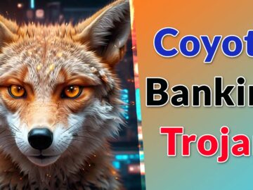 Coyote Banking Trojan Attacking Windows Users To Steal Login Details